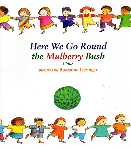 Here We Go Round The Mulberry Bush