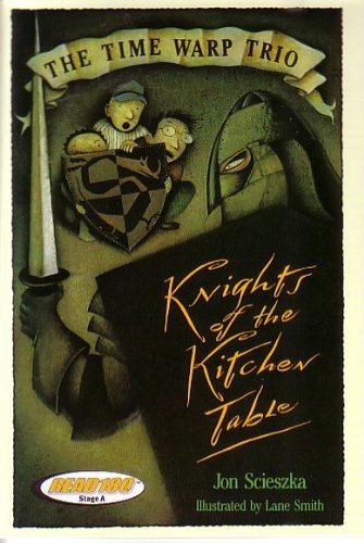 THE TIME WARP TRIO: KNIGHTS OF THE KITCHEN TABLE (SCHOLASTIC READ180 STAGE A, LEVEL 3)