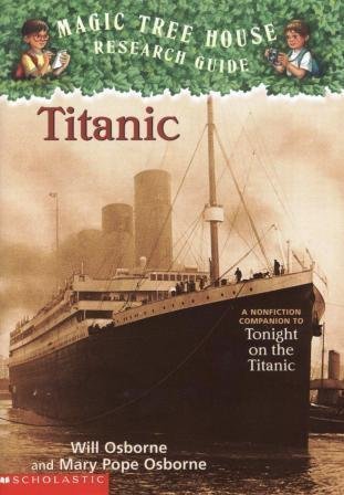 Titanic: A Nonfiction Companion to Tonight on the Titanic (Magic Tree House Research Guide)