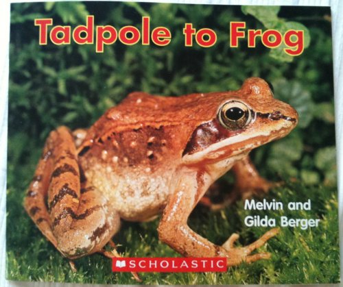 Tadpole to Frog (Scholastic Readers)