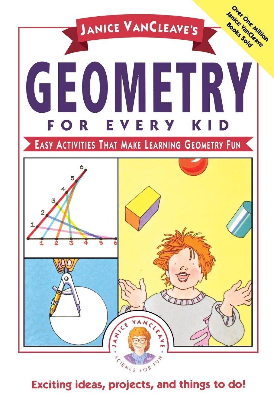 Janice VanCleave's Geometry for Every Kid: Easy Activities that Make Learning Geometry Fun