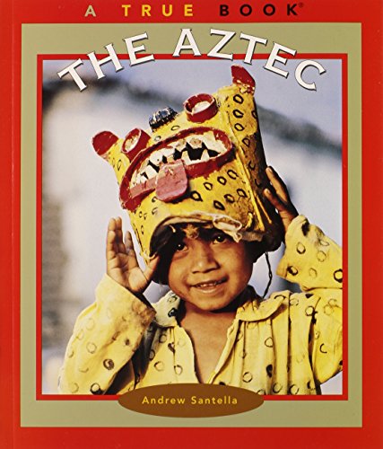 The Aztec (True Books: American Indians)