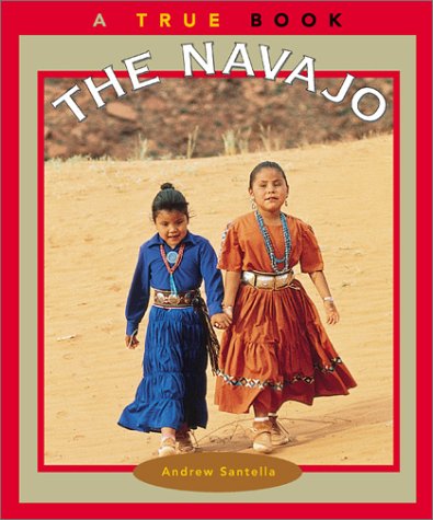 The Navajo (True Books: American Indians)