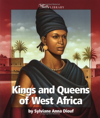 Kings and Queens of West Africa (Watts Library: Africa-Kings and Queens)