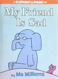 My Friend is Sad (An Elephant and Piggie Book)