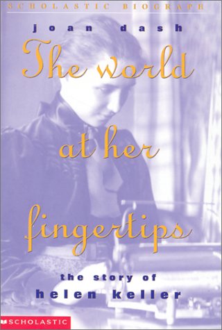 The World At Her Fingertips: Story Of Helen Keller, The