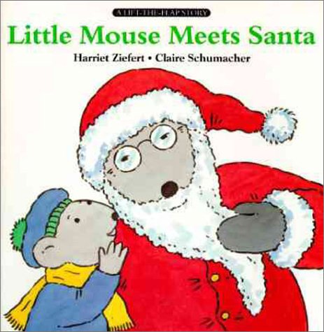 Little Mouse Meets Santa: Life the Flap Book