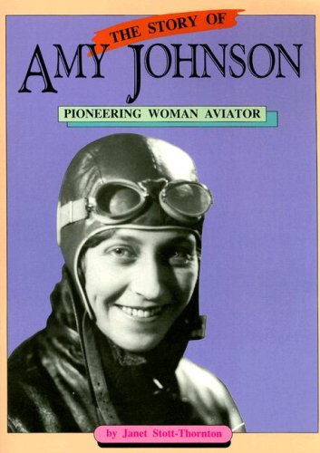 The Story of Amy Johnson: Pioneering Woman Aviator (Literacy 2000 Stage 8)