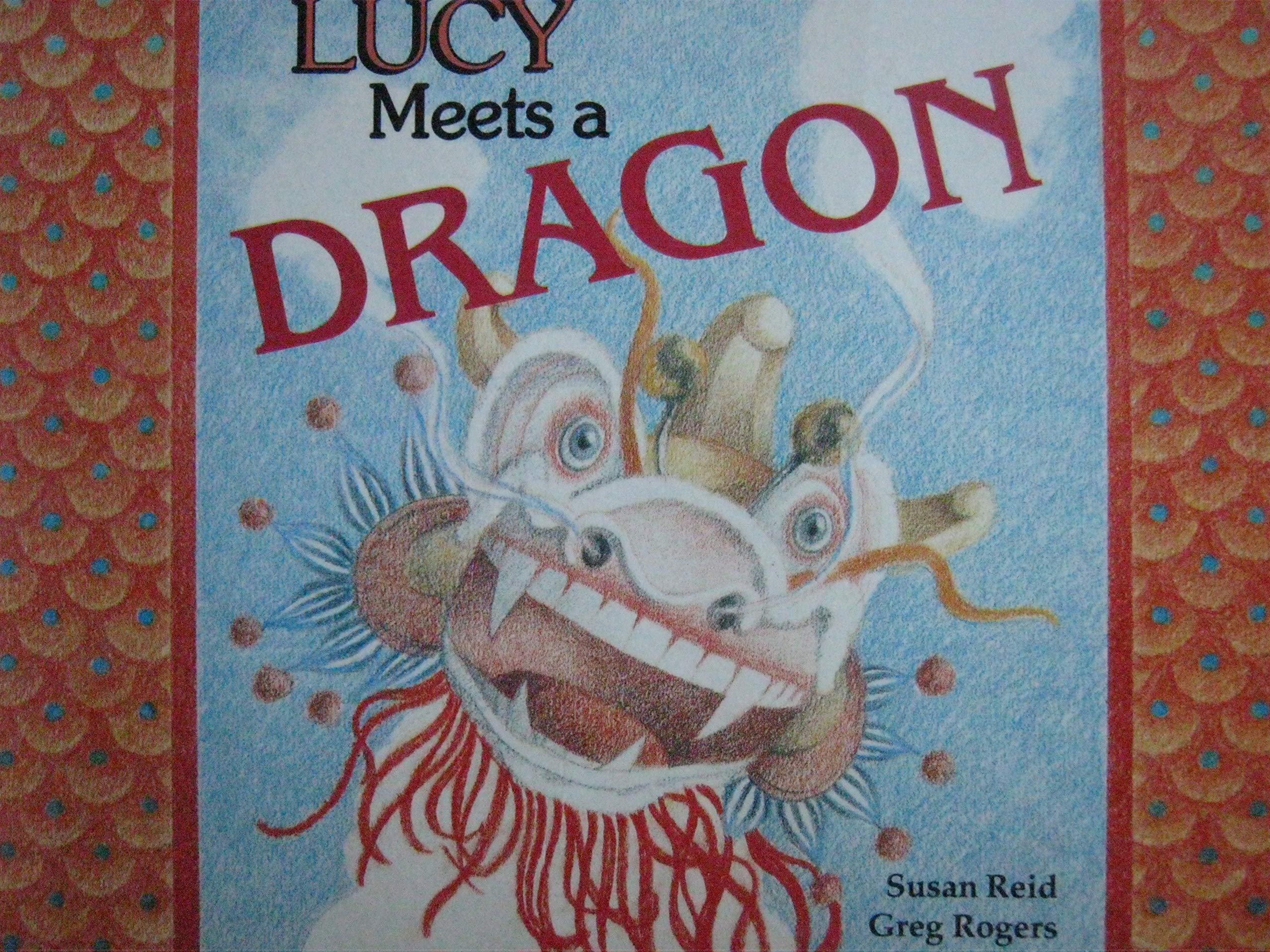 Lucy Meets a Dragon (So Much to Do/Literacy 2000 Stage 5)