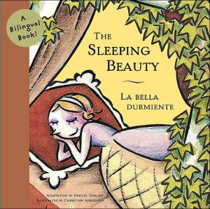 The Sleeping Beauty/La bella durmiente: A Bilingual Book (Bilingual Fairy Tales, BILI)