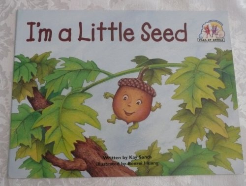 I'm a Little Seed: Student Reader (Steck-vaughn Pair-it Books Emergent)