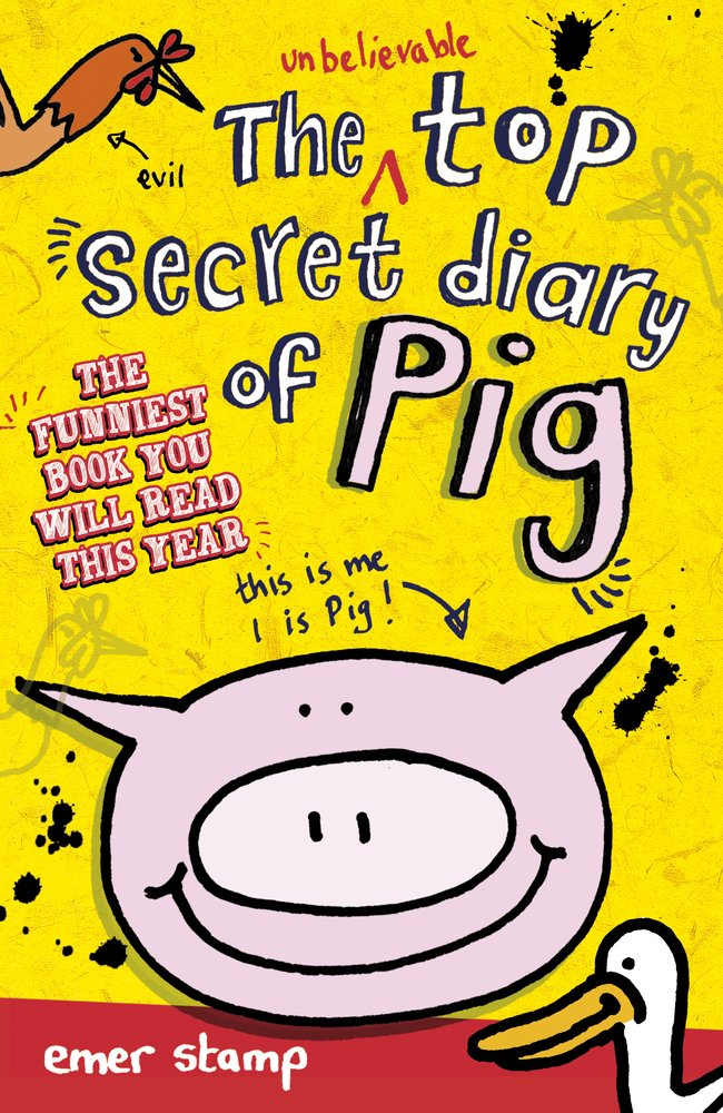 The Unbelievable Top Secret Diary of Pig (Pig)