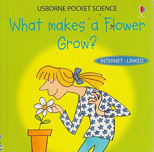 WHAT MAKES A FLOWER GROW? USBORNE POCKET SCIENCE