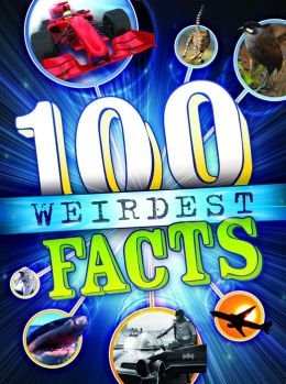 100 Weirdest Facts