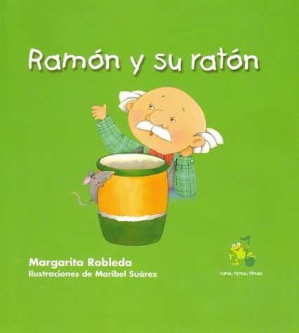 Ramón y su ratón (Rana, Rema, Rimas) (Spanish Edition)