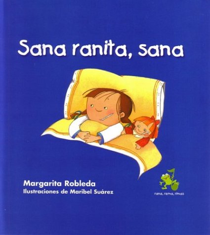 Sana ranita, sana (Rana, Rema, Rimas) (Spanish Edition)