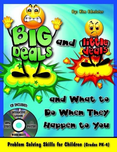 Big Deals and Little Deals and What to Do When They Happen to You Problem Solving Skills for Children, Geades PK-4