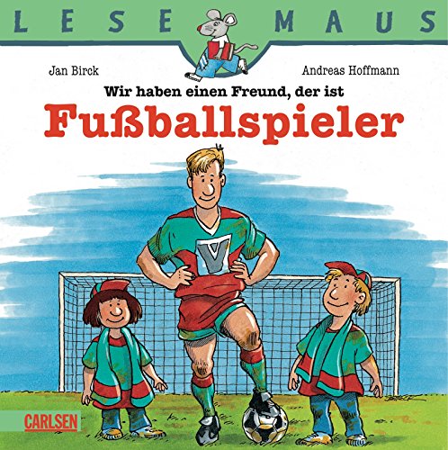 Wir haben einen Freund, der ist Fußballspieler