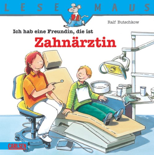 Ich hab eine Freundin, die ist Zahnärztin
