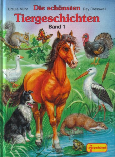 Die schönsten Tiergeschichten. Band 1. (Zum Vorlesen und Selberlesen)