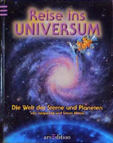 Reise ins Universum. Die Welt der Sterne und Planeten