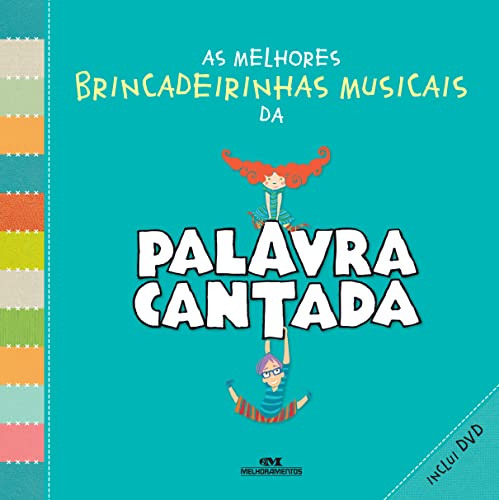 As Melhores Brincadeirinhas Musicais Da Palavra Cantada