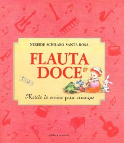 Flauta Doce. Método De Ensino Para Crianças - Volume Único