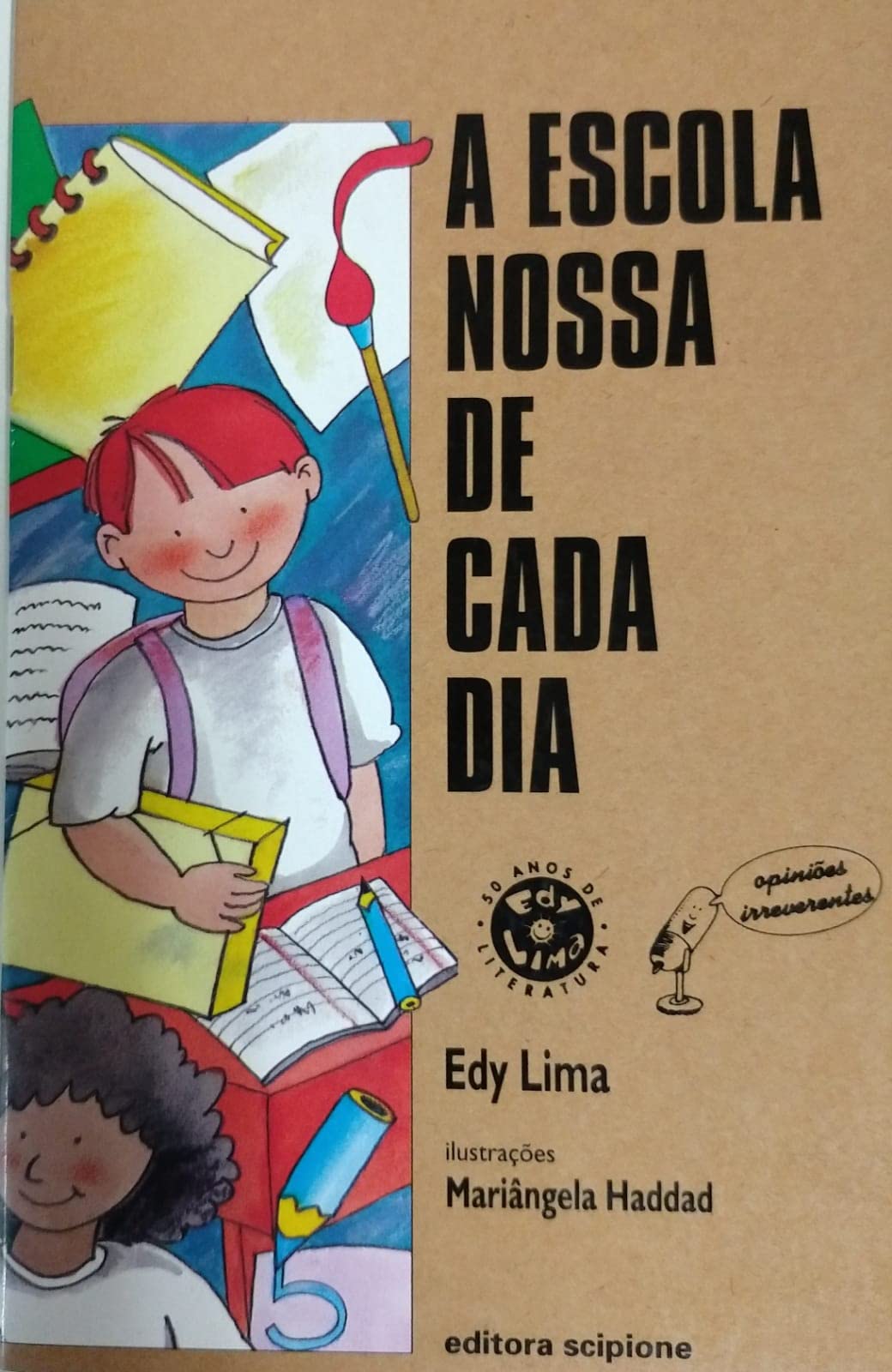 ESCOLA NOSSA DE CADA DIA SERIE OPINIOES IRREVERENTES , A