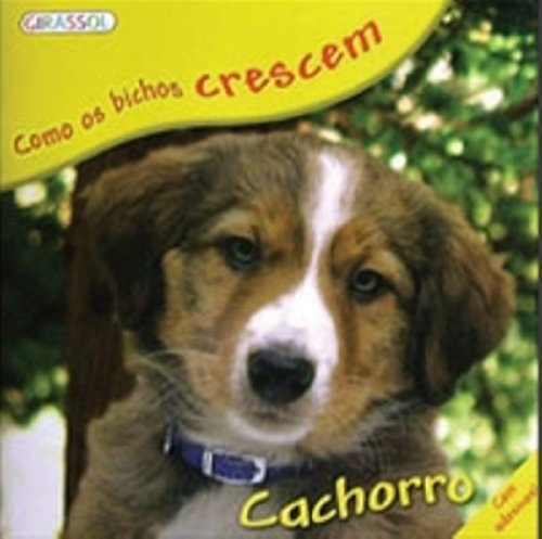 Como Os Bichos Crescem. Cachorro (Em Portuguese do Brasil)