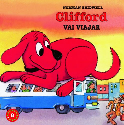 Clifford Vai Viajar - Coleção Clifford, O Cachorrão Vermelho. Volume 8 (Em Portuguese do Brasil)