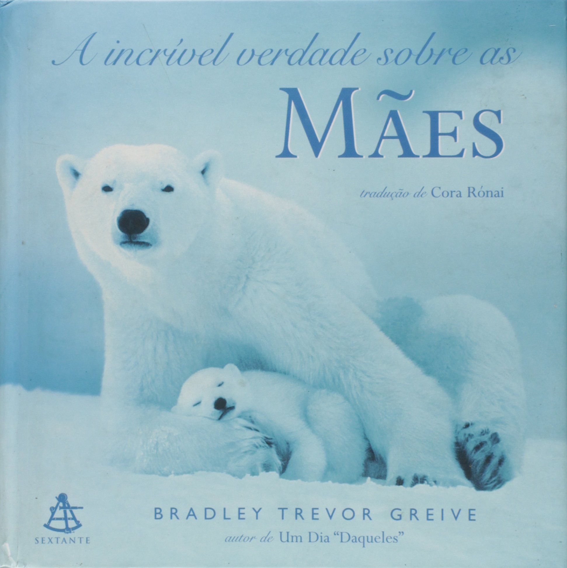 Incrível Verdade Sobre as Mães, A