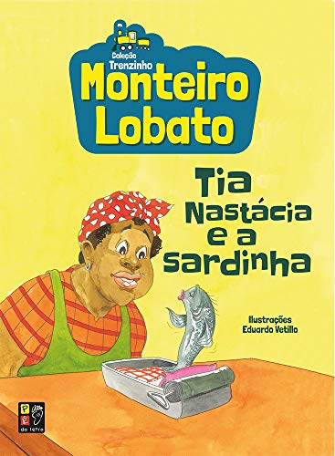 Monteiro Lobato - Tia Nastácia E A Sardinha