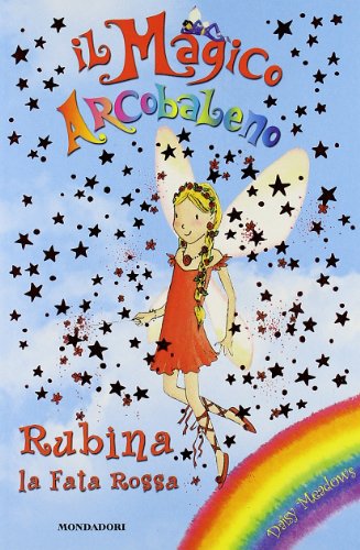 Rubina, la fata rossa. Il magico arcobaleno vol. 1