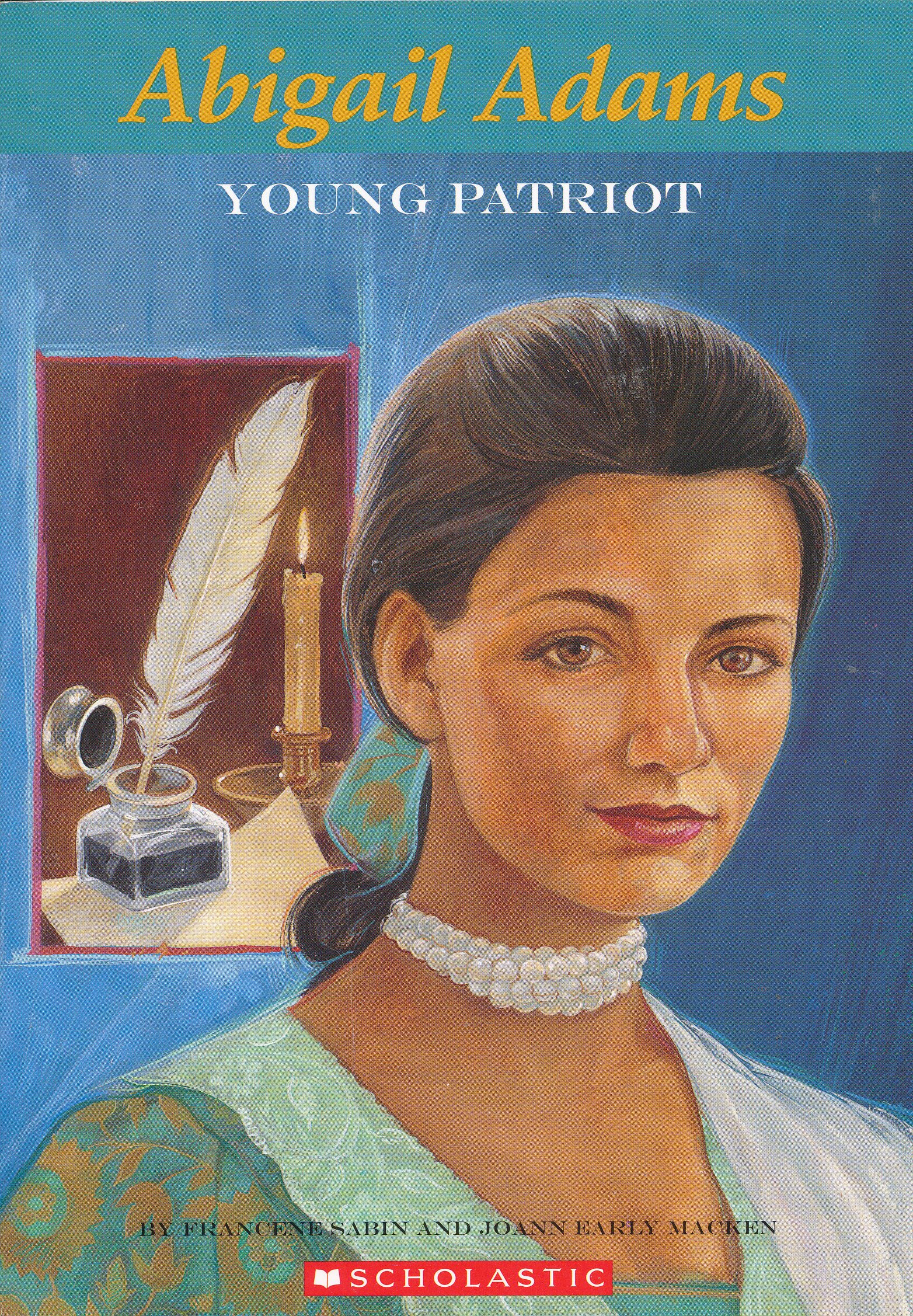 Abigail Adams: Young Patriot