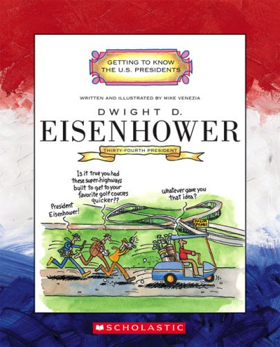 Getting to Know the U. S. Presidents: Dwight D. Eisenhower