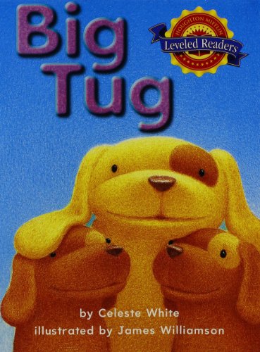 Houghton Mifflin Reading Leveled Readers: Level 1.2.3 on LVL Big Tug