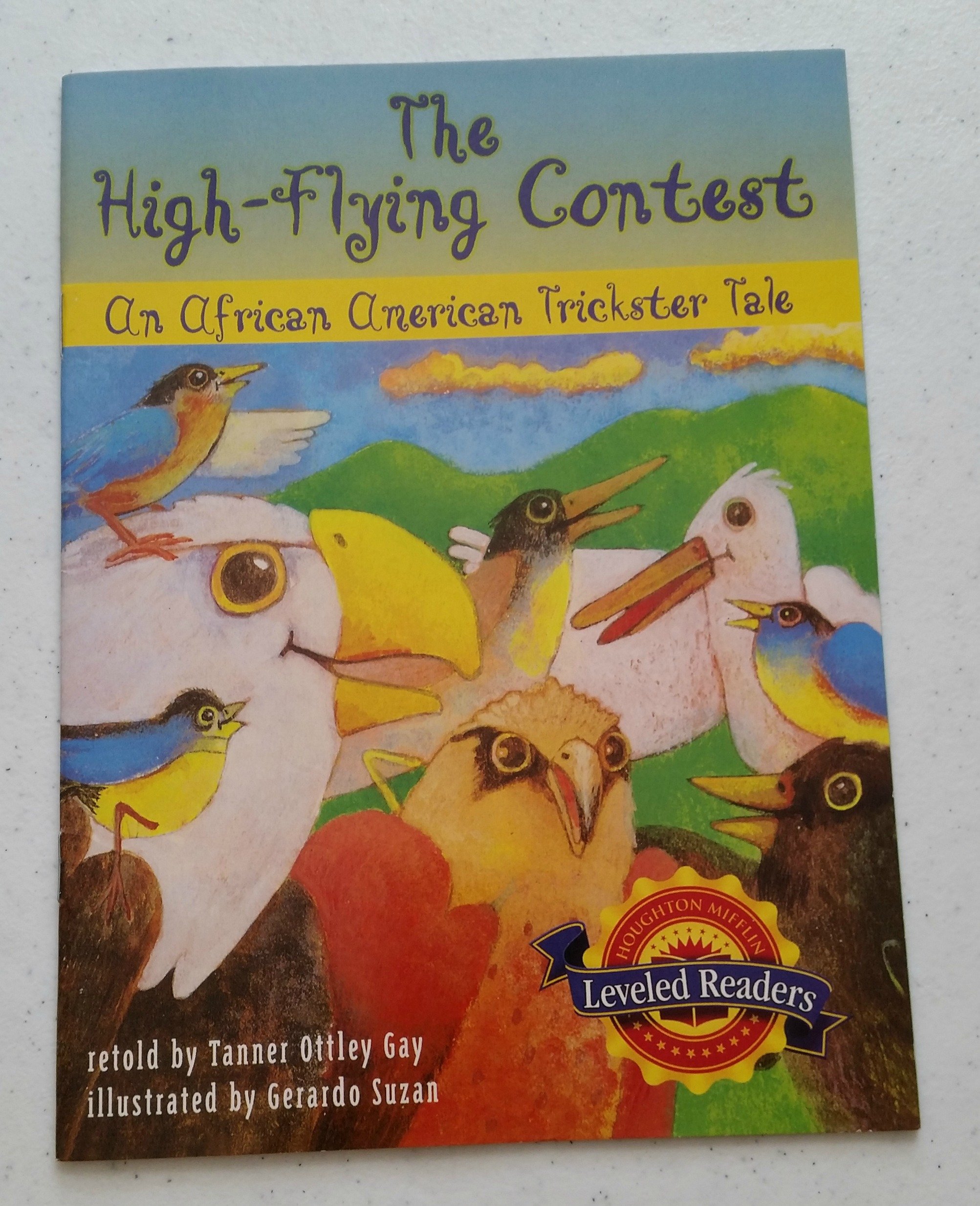 Houghton Mifflin Reading Leveled Readers: Focus on Fabl 3.2.5 Onlv the High-Flying Contest: An African American Trickster Tale