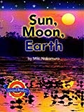 Sun, Moon, Earth