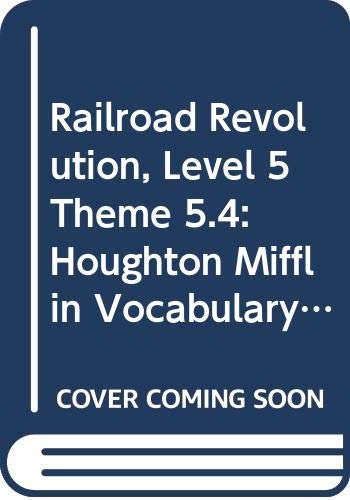 Railroad Revolution, Level 5 Theme 5.4: Houghton Mifflin Vocabulary Readers