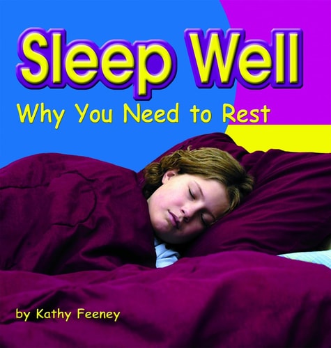 Sleep Well Why You Need to Rest