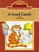 A Good Catch!: And Other Stories (New Way: Learning with Literature (Red Level))