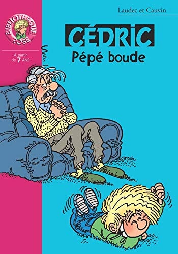 Cédric : Pépé boude