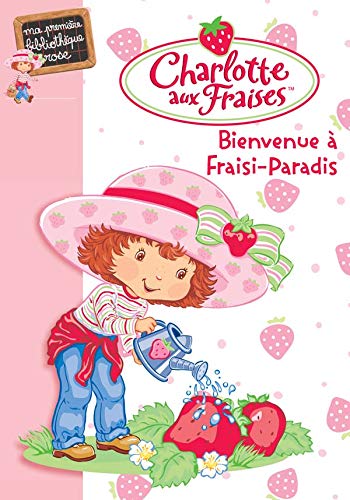 Charlotte aux Fraises, Tome 1 : Bienvenue à Fraisi-Paradis