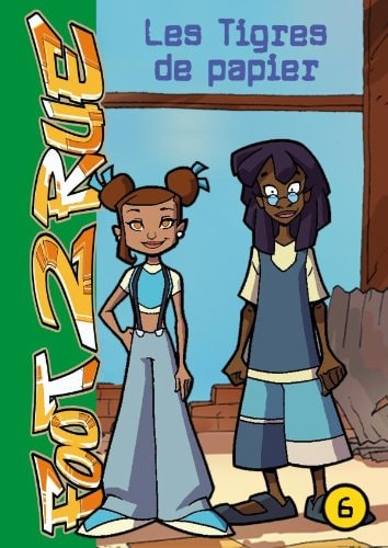 Foot 2 Rue, Tome 6: Les Tigres de papier