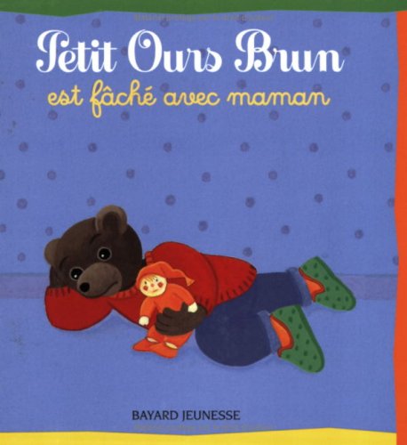 Petit Ours Brun: Petit Ours Brun Est Fache Avec Maman (French Edition)