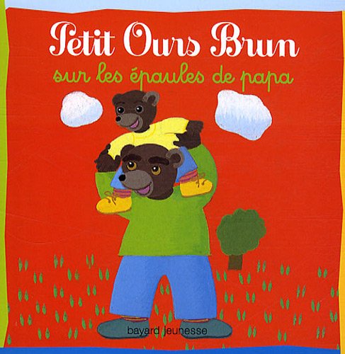 Petit Ours Brun: Petit Ours Brun sur les epaules de papa