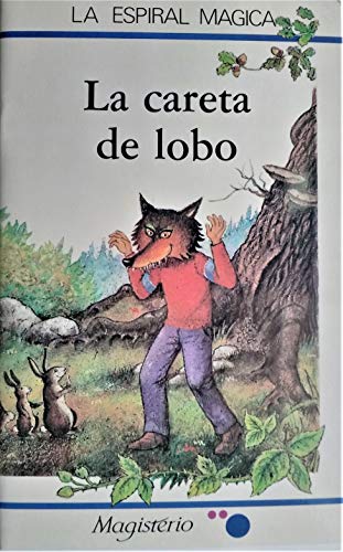 La Careta de Lobo (La Espiral Magica Collection; Blue) (Spanish Edition)