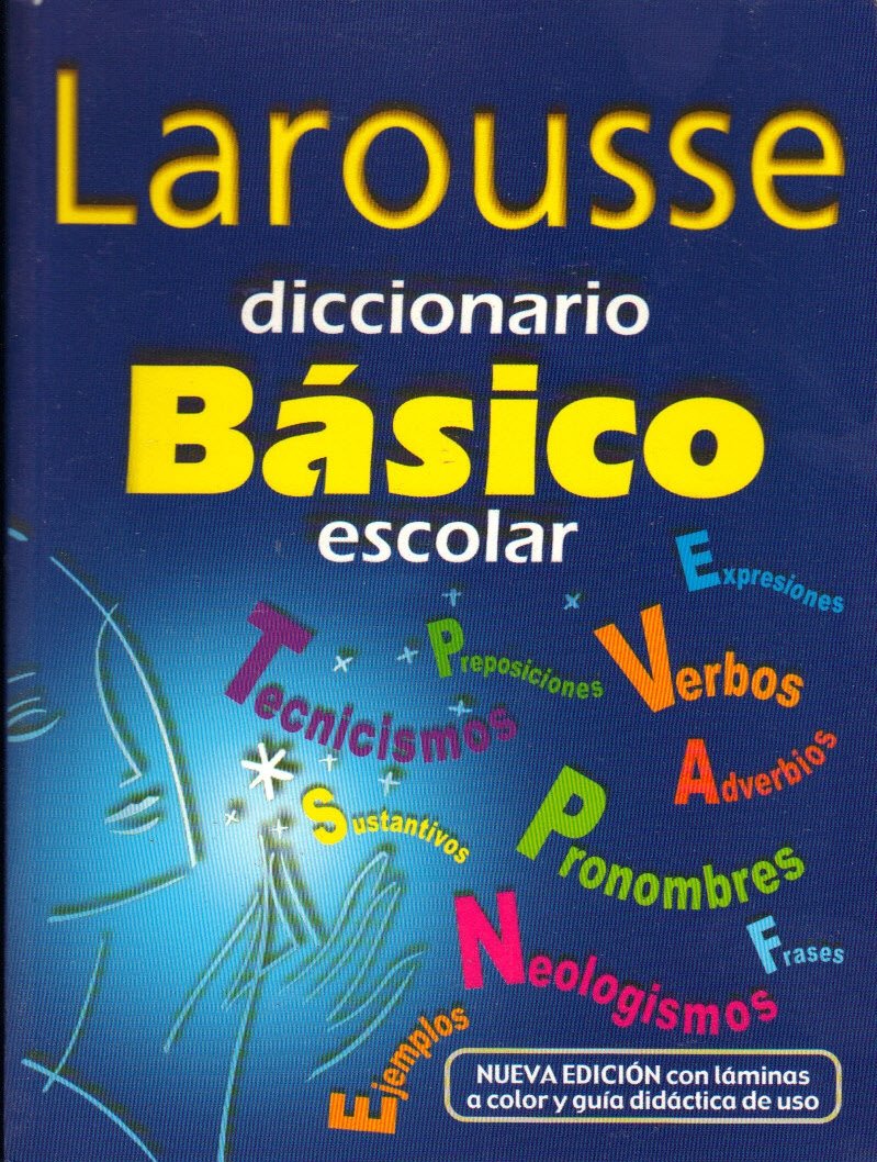 Larousse Diccionario Basico escolar/ Larousse Standard Dictionary School (Spanish Edition)