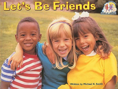 Lets Be Friends: Student Reader (Steck-Vaughn Pair-It Books Emergent)