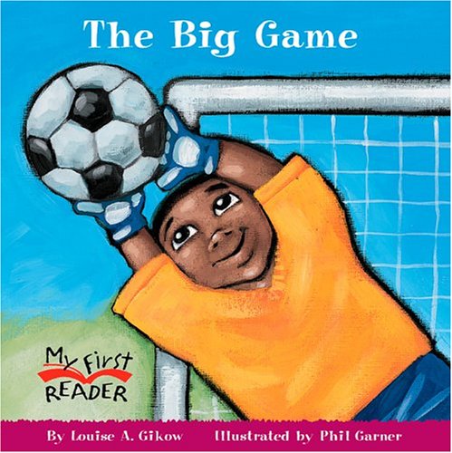 The Big Game (My First Reader)